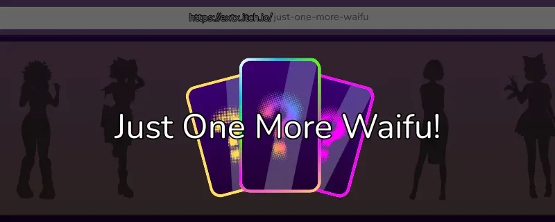 Just One More Waifu! cover 0.0.1 – Ren'Py adult game by ExTx free download