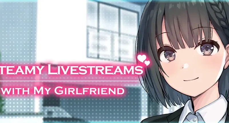 Steamy Livestreams with My Girlfriend cover 2026-04-22 – Unity adult game by Laplace free download