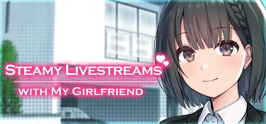 Steamy Livestreams with My Girlfriend cover 2026-04-22 – Unity adult game by Laplace free download