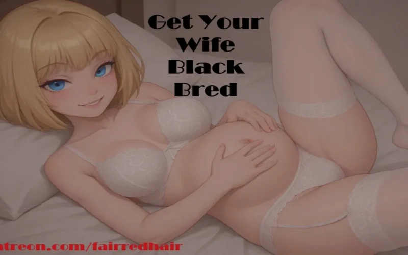 Get Your Wife Black Bred cover 1.06 – Others adult game by FairRedHair free download