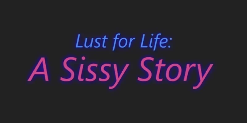 Lust for Life: A Sissy Story cover 0.45 – HTML adult game by MartinDrake free download