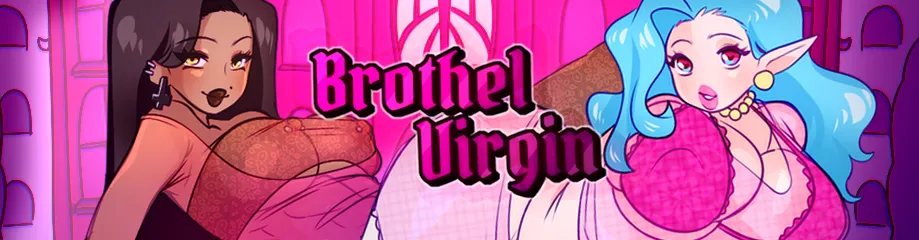 Brothel Virgin cover 0.7.1 – Ren'Py adult game by MoxeGames free download