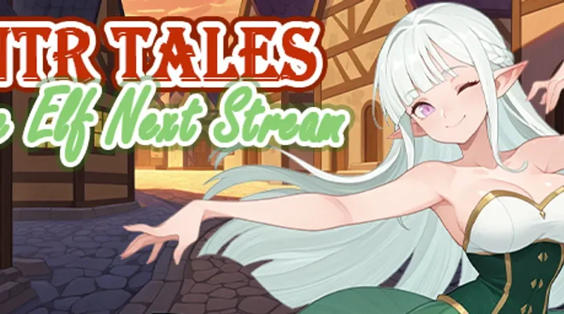 NTR Tales – The Elf Next Stream cover 0.2 Beta – RPGM adult game by Naughty Arcade Studio free download
