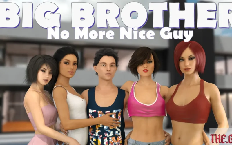 Big Brother: No More Nice Guy cover 0.1.1 – Ren'Py adult game by TheGrinReaper free download