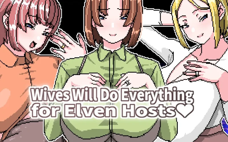 Wives Will Do Everything for Elven Hosts cover 1.00 – RPGM adult game by Hoi Hoi Hoi free download