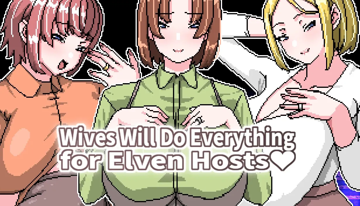 Wives Will Do Everything for Elven Hosts cover 1.00 – RPGM adult game by Hoi Hoi Hoi free download